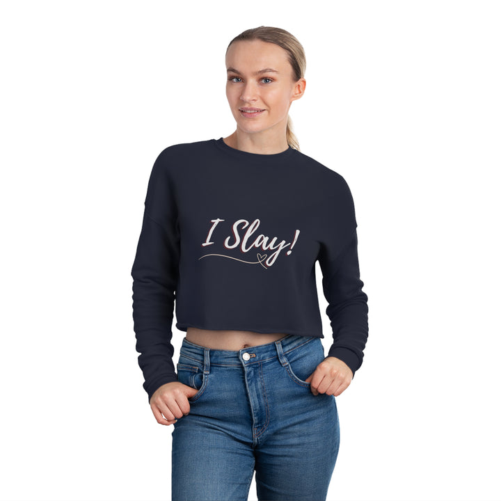 I Slay Women's Cropped Sweatshirt